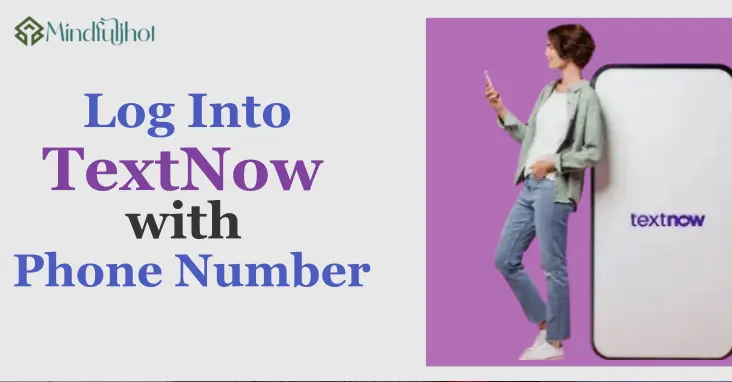 Log Into TextNow with Phone Number